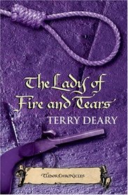 The Lady of Fire and Tears (Tudor Chronicles)
