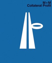 M+M: Collateral Profit