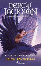 El ltimo hroe del Olimpo / The Last Olympian (Percy Jackson y los dioses del olimpo / Percy Jackson and the Olympians) (Spanish Edition)
