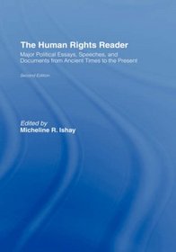 The Human Rights Reader: Major Political Essays, Speeches And Documents From The Bible To The Present
