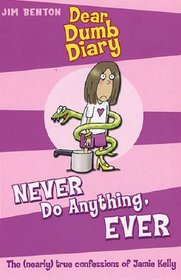Never Do Anything, Ever (Dear Dumb Diary) (Dear Dumb Diary)