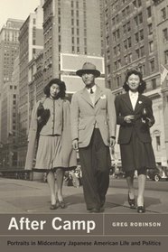 After Camp: Portraits in Midcentury Japanese American Life and Politics