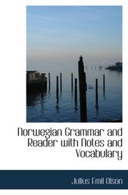 Norwegian Grammar and Reader with Notes and Vocabulary