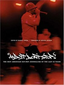 And It Don't Stop : The Best American Hip-Hop Journalism of the Last 25 Years