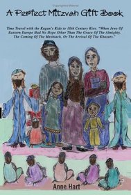 A Perfect Mitzvah Gift Book: Time Travel with the Kagan's Kids to 10th Century Kiev, 