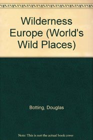 Wilderness Europe (The World's Wild Places)