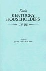 Early Kentucky Householders 1787-1811