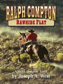 Ralph Compton Rawhide Flat (Thorndike Large Print Western Series)
