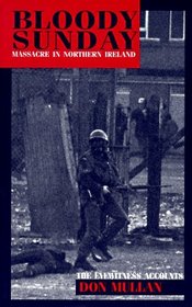 Bloody Sunday: Massacre in Northern Ireland : The Eyewitness Accounts