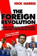 The Foreign Revolution: How Overseas Footballers Changed the English Game