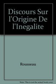 Discours Sur L'Origine De L'Inegalite (French Edition)