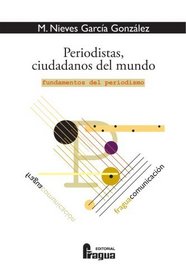 PERIODISTAS, CIUDADANOS DEL MUNDO (Spanish Edition)