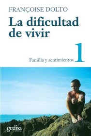 La dificultad de vivir vol. I (Psicoteca Mayor) (Spanish Edition)