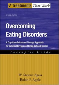 Overcoming Eating Disorders: A Cognitive-Behavioral Therapy Approach for Bulimia Nervosa and Binge-Eating Disorder Therapist Guide (Treatments That Work)