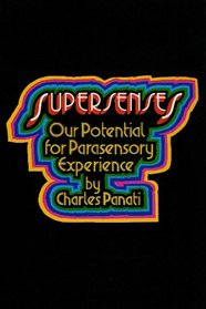 Supersenses: Our Potential for Parasensory Experience