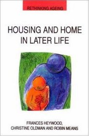 Housing And Home In Later Life (Rethinking Ageing Series)