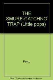 THE SMURF-CATCHNG TRAP (Little pops)