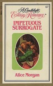 Impetuous Surrogate (Candlelight Ecstasy Romance, No 67)