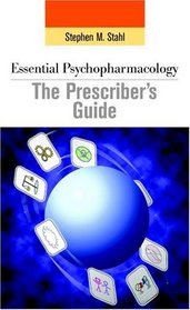 Essential Psychopharmacology: the Prescriber's Guide