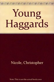 Young Haggards (Haggard Chronicles, Bk 3)