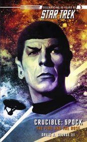 Crucible: Spock : The Fire and the Rose (Star Trek)