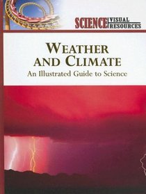 Weather and Climate: An Illustrated Guide to Science (Science Visual Resources)