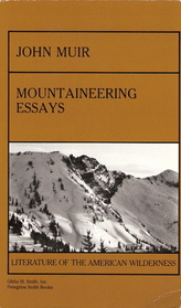 Mountaineering Essays: John Muir (Literature of the American wilderness)