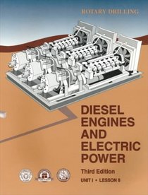 Diesel Engines and Electric Power (Rotary Drilling Series, Unit 1, Lesson 8)