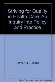 Striving for Quality in Health Care: An Inquiry into Policy and Practice