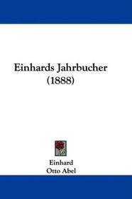 Einhards Jahrbucher (1888) (German Edition)