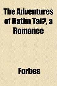 The Adventures of Hatim Tai, a Romance