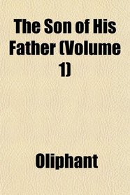 The Son of His Father (Volume 1)