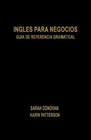Ingls para Negocios: Gua de Referencia Gramatical (Spanish Edition)