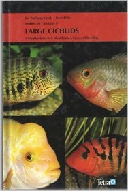 American Cichlids II: Large Cichlids : A Handbook for Their Identification, Care, and Breeding