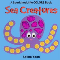Sea Creatures (My Sparkling Colors Book)