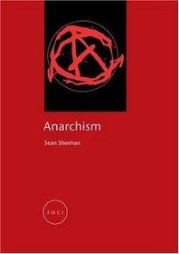 Anarchism (Reaktion Books - Focus on Contemporary Issues)