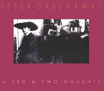 Peter Greenaway: A Zed  Two Noughts