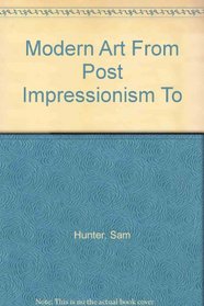 Modern Art From Post Impressionism To