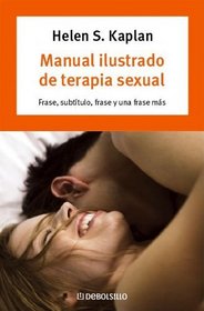 Manual ilustrado de terapia sexual/ The Illustrated Manual of Sex Therapy (Spanish Edition)