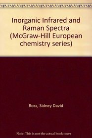 Inorganic Infrared and Raman Spectra (McGraw-Hill European chemistry series)