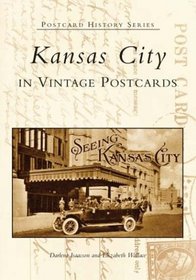 Kansas City In Vintage Postcards (MO) (Postcard History Series)