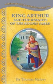 King Arthur and the Knights of the Round Table (Treasury of Illustrated Classics)