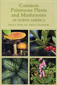 Common Poisonous Plants and Mushrooms of North America
