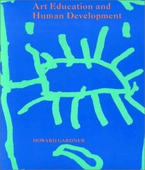 Art Education and Human Development (Occasional Papers, Series 3)