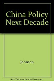 China Policy Next Decade