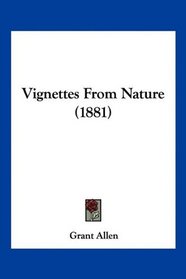 Vignettes From Nature (1881)
