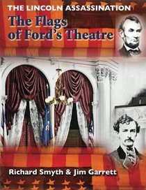 The Lincoln Assassination: The Flags of Ford's Theatre