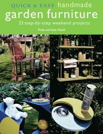 Quick & Easy Handmade Garden Furniture (Quick & Easy (Cico Books))