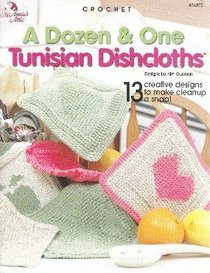 A Dozen & One Tunisian Dishcloths (Annie's Attic CROCHET)