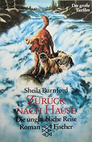 Zurck nach Hause. Die unglaubliche Reise. Das Buch zum Film.